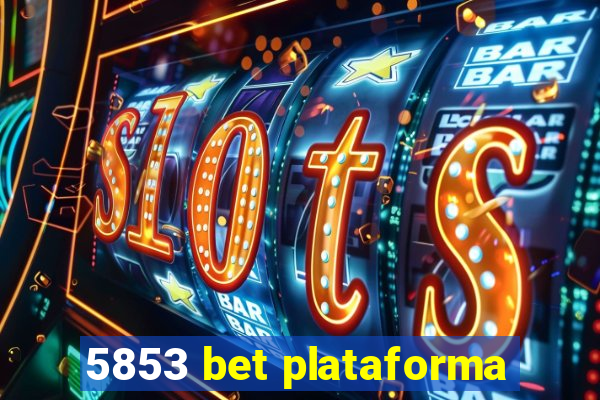 5853 bet plataforma